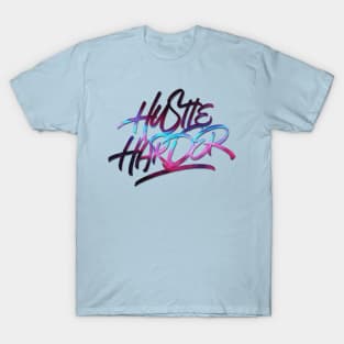 Hustle Harder T-Shirt